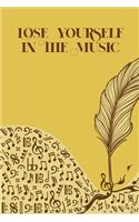 Lose Yourself in the Music: Sheet music book DIN-A5 with 100 pages of empty staves for composers and music students to note music and melodies