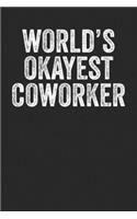 World's Okayest Coworker: Blank Lined Notebook Journal - Great gift for office colleague, coworker, office farewell gift, office appreciation