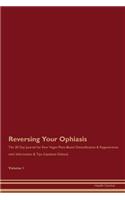 Reversing Your Ophiasis: The 30 Day Journal for Raw Vegan Plant-Based Detoxification & Regeneration with Information & Tips (Updated Edition) Volume 1