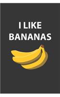 I Like Bananas Notebook: Lined Journal, 120 Pages, 6 x 9, Affordable Gift Journal Matte Finish