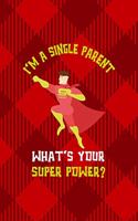 I'm A Single Parent. What's Your Super Power?