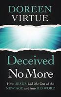 Deceived No More