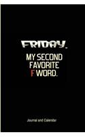 Friday. My Second Favorite F Word.: Blank Lined Journal With Calendar For Men