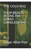 The Gold-Bug / Four Beasts in One-The Homo-Cameleopard: Poe 2(2 Poe)