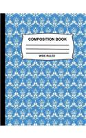 Wide Ruled Composition Book: Blue and White Damask Notebook for school, Journal for girls, boys, kids, students, teachers, home & office supplies