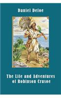 The Life and Adventures of Robinson Crusoe (Illustrated)