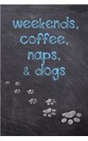 Weekends, Coffee, Naps, & Dogs: Dog Wisdom Quote Planner - Inspirational Dog Quotes for Life