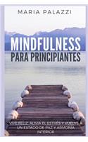 Mindfulness Para Principiantes - Vive Feliz, Alivia El Estr: (1 Mindfulness for Beginners)