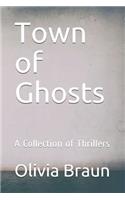 Town of Ghosts: A Collection of Thrillers