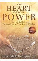 Heart of Your Power: Playful Guidelines for Awakening Your Inner Wisdom