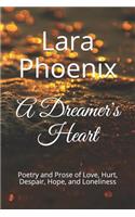 A Dreamer's Heart: Poetry and Prose of Love, Hurt, Despair, Hope, and Loneliness(1 Dreamers)