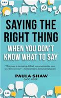 Saying the Right Thing When You Don't Know What to Say