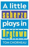 A Little Scherzo Plays in Drytown