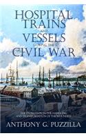 Hospital Trains and Vessels During the Civil War