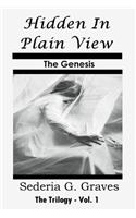Hidden in Plain View - The Genesis: The Trilogy - Vol. 1
