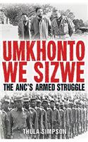 Umkhonto We Sizwe: The Anc's Armed Struggle