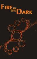 Fire in the Dark