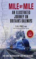 Mile by Mile: An Illustrated Journey on Britain's Railways as They Were in 1947