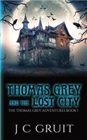 Thomas Grey and the Lost City: (English)