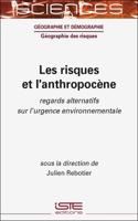 Les risques et l'anthropocene: Regards alternatifs sur l'urgence environnementale