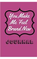 You Make Me Feel Brand New: Journal