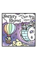 Nursery Rhymes with a Chin Spin