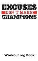 Excuses Don't Make Champions