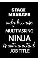 Stage Manager Only Because Multitasking Ninja Is Not an Actual Job Title