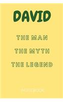 David the Man the Myth the Legend Notebook: Personalized Name Notebook / Journal (6''x9'')
