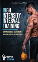 High Intensity Interval Training: Il Manuale sull'Allenamento Intervallato ad Alta Intensità(Hiit Training)