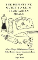 The Definitive Guide to Keto Vegetarian Meals