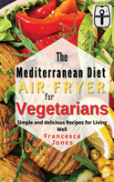 Mediterranean Diet Air Fryer for Vegetarians