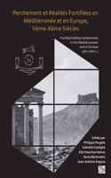 Perchement Et Realites Fortifiees En Mediterranee Et En Europe, Veme-Xeme Siecles