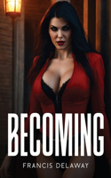 Becoming