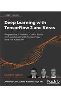 Deep Learning with TensorFlow 2 and Keras: Regression, ConvNets, GANs, RNNs, NLP, and more with TensorFlow 2 and the Keras API