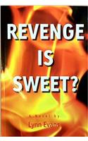 Revenge is Sweet?