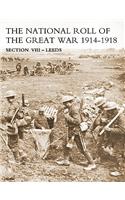 NATIONAL ROLL OF THE GREAT WAR Section VIII - Leeds: (English)