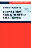 Satisfying Safety Goals by Probabilistic Risk Assessment
