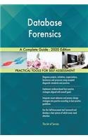 Database Forensics A Complete Guide - 2020 Edition