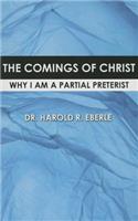 The Comings of Christ: Why I Am a Partial Preterist: Why I Am a Partial Preterist