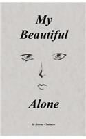 My Beautiful Alone