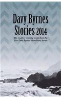 Davy Byrnes Stories 2014: The Six Prize-Winning Stories from the 2014 Davy Byrnes Short Story Award
