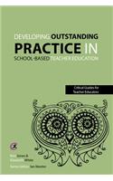 Developing Outstanding Practice in School-Based Teacher Education