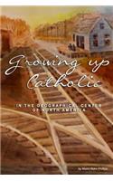 Growing up Catholic
