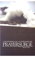 Prayersurge: A Transforming Call, an Overcoming Life