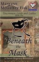 Beneath the Mask: A Sweet Regency Romance