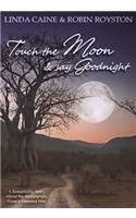 Touch the Moon and Say Goodnight