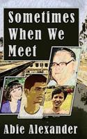 Sometimes When We Meet