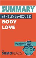 Summary of Kelly LeVeque's Body Love: Key Takeaways & Analysis