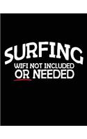 Surfing Wifi Not Included Or Needed